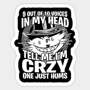 9 out of 10 voices in my head tell me I'm crazy Graphic Sticker